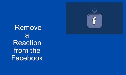 How to Remove a Reaction from the Facebook App